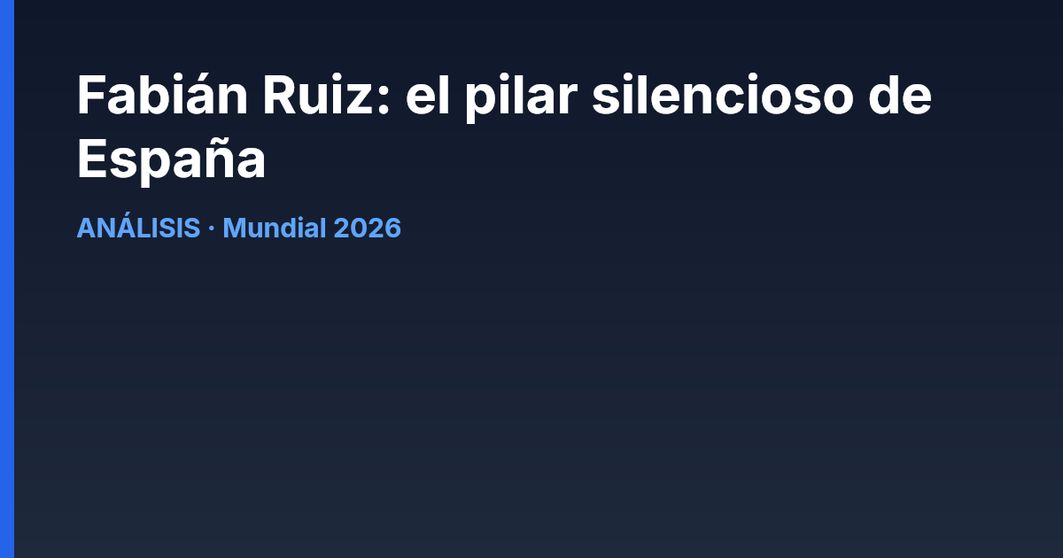 Fabián Ruiz: el pilar silencioso de España